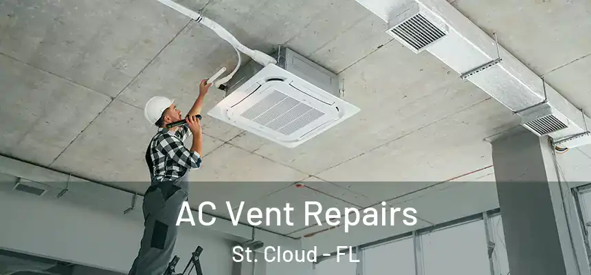 AC Vent Repairs St. Cloud - FL