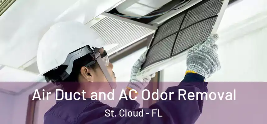Air Duct and AC Odor Removal St. Cloud - FL