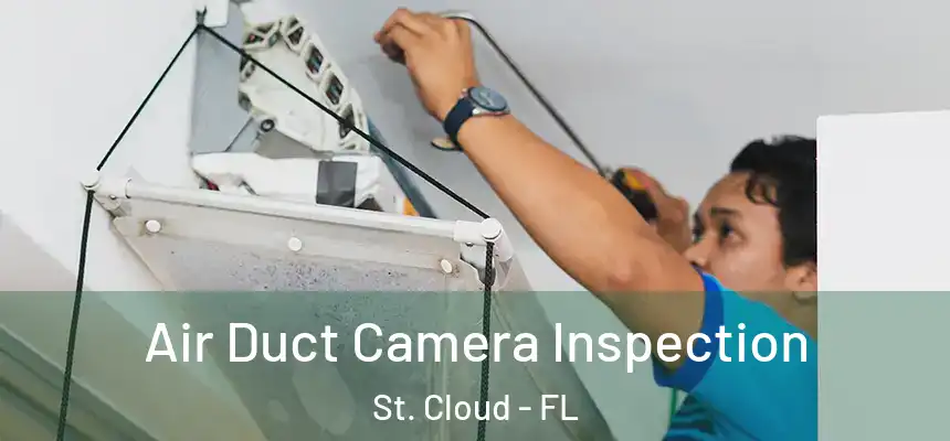  Air Duct Camera Inspection St. Cloud - FL