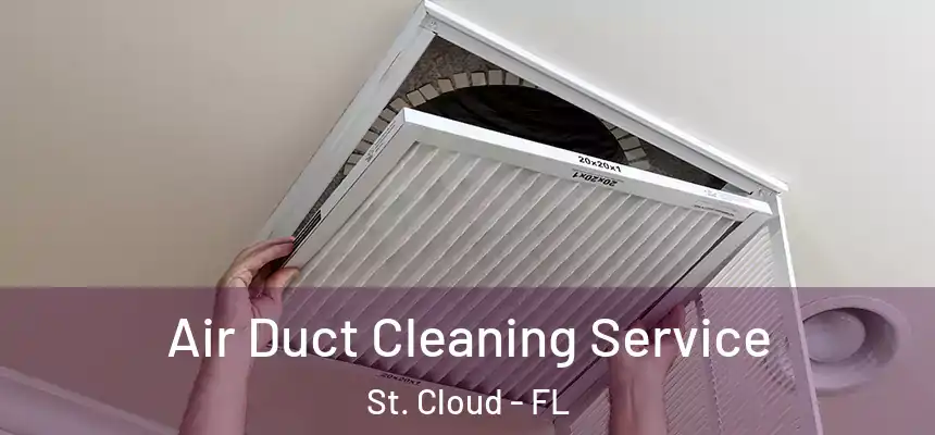Air Duct Cleaning Service St. Cloud - FL
