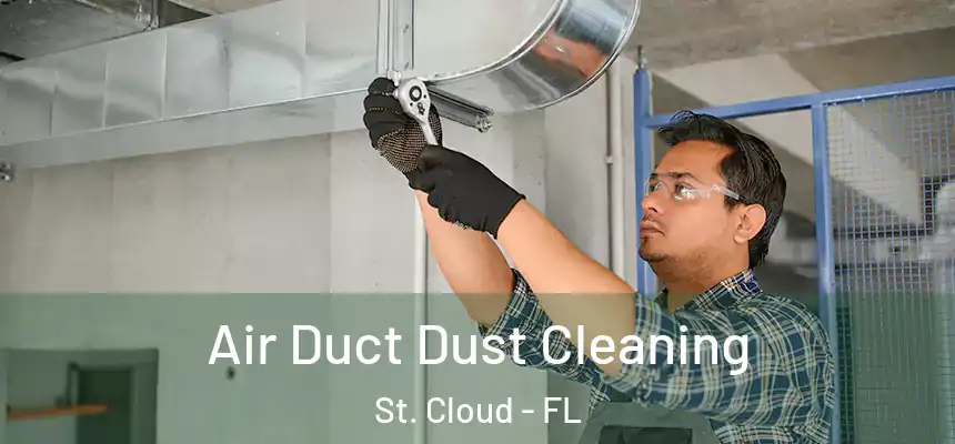 Air Duct Dust Cleaning St. Cloud - FL