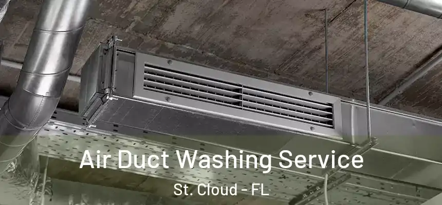 Air Duct Washing Service St. Cloud - FL