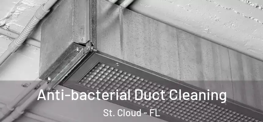  Anti-bacterial Duct Cleaning St. Cloud - FL