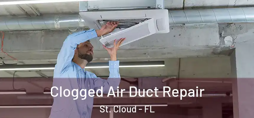  Clogged Air Duct Repair St. Cloud - FL