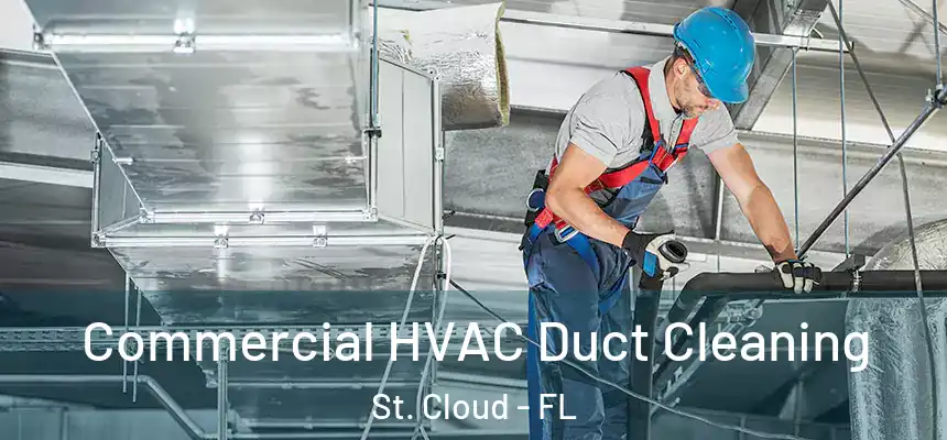 Commercial HVAC Duct Cleaning St. Cloud - FL