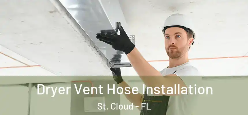 Dryer Vent Hose Installation St. Cloud - FL