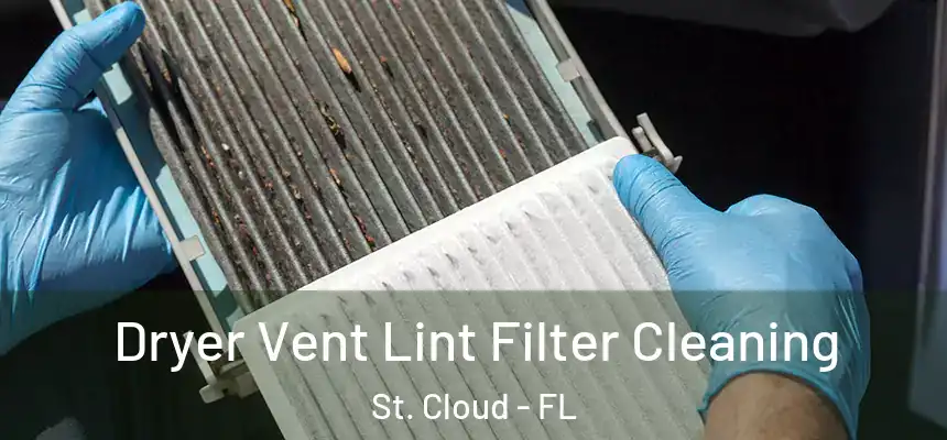 Dryer Vent Lint Filter Cleaning St. Cloud - FL