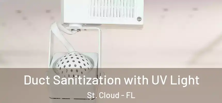 Duct Sanitization with UV Light St. Cloud - FL