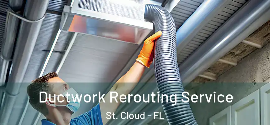 Ductwork Rerouting Service St. Cloud - FL