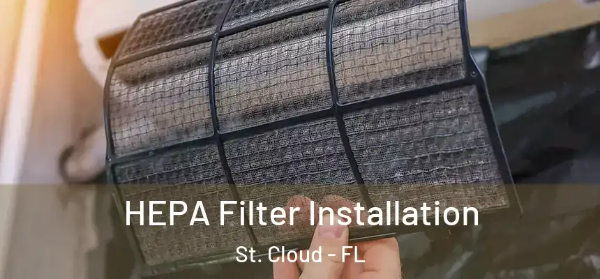 HEPA Filter Installation St. Cloud - FL