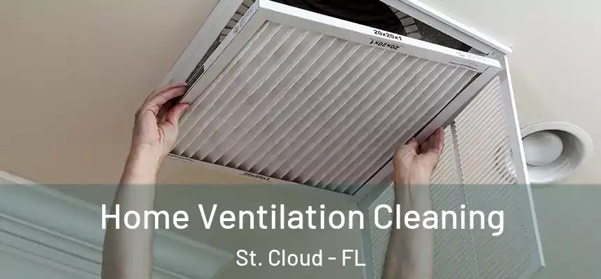 Home Ventilation Cleaning St. Cloud - FL