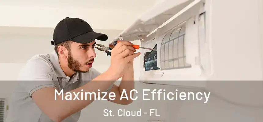 Maximize AC Efficiency St. Cloud - FL