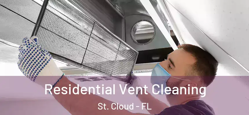 Residential Vent Cleaning St. Cloud - FL