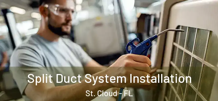 Split Duct System Installation St. Cloud - FL