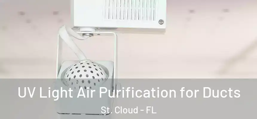  UV Light Air Purification for Ducts St. Cloud - FL