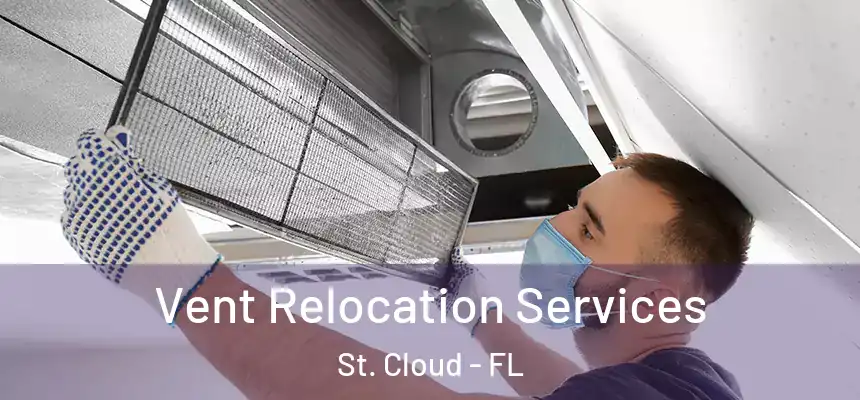 Vent Relocation Services St. Cloud - FL