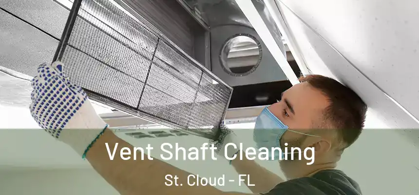 Vent Shaft Cleaning St. Cloud - FL