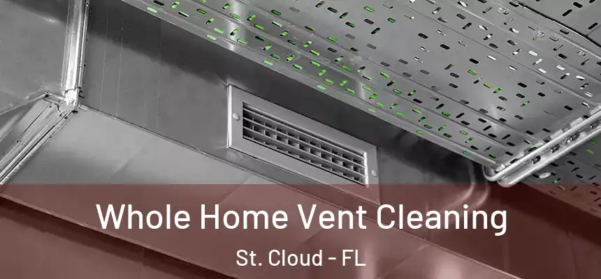 Whole Home Vent Cleaning St. Cloud - FL