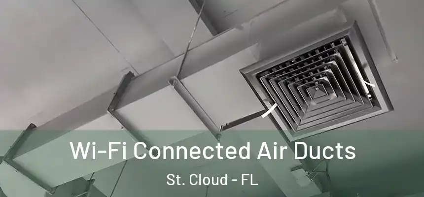  Wi-Fi Connected Air Ducts St. Cloud - FL